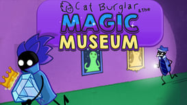 Cat Burglar &
                        The Magic Museum