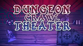 Dungeon Crawl
                        Theater
